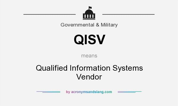 What does QISV mean? It stands for Qualified Information Systems Vendor
