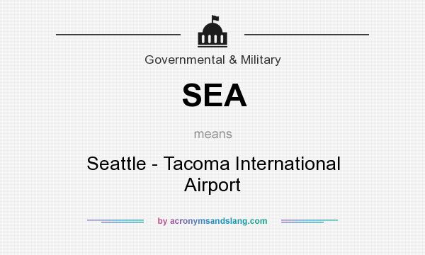 What does SEA mean? It stands for Seattle - Tacoma International Airport