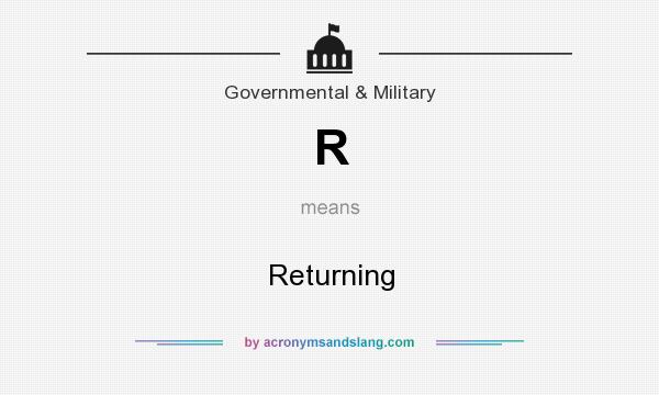 What does R mean? It stands for Returning