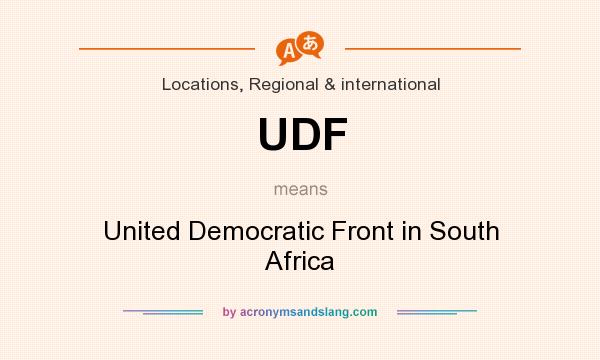 What does UDF mean? It stands for United Democratic Front in South Africa