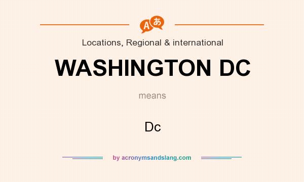 What does WASHINGTON DC mean? It stands for Dc