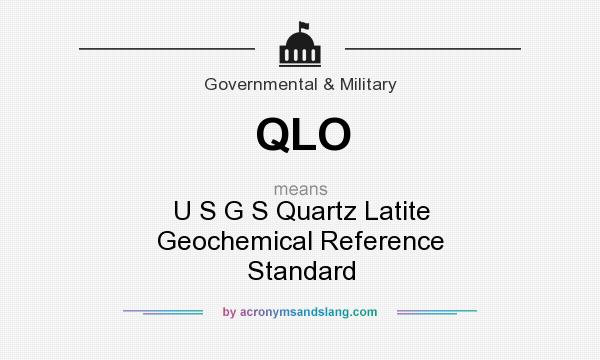 What does QLO mean? It stands for U S G S Quartz Latite Geochemical Reference Standard