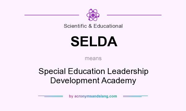 What does SELDA mean? It stands for Special Education Leadership Development Academy