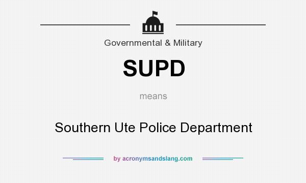 What does SUPD mean? It stands for Southern Ute Police Department