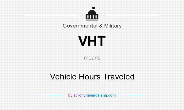What does VHT mean? It stands for Vehicle Hours Traveled