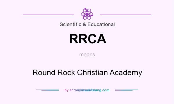 What does RRCA mean? It stands for Round Rock Christian Academy
