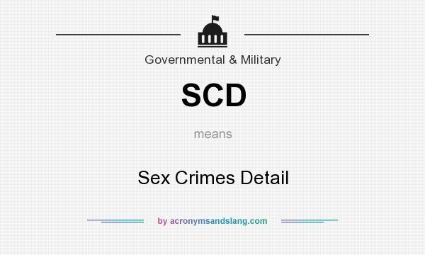 What does SCD mean? It stands for Sex Crimes Detail