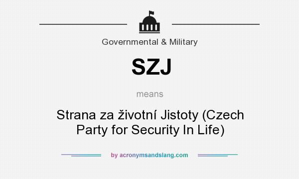 What does SZJ mean? It stands for Strana za životní Jistoty (Czech Party for Security In Life)