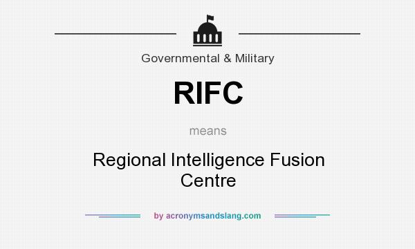 What does RIFC mean? It stands for Regional Intelligence Fusion Centre