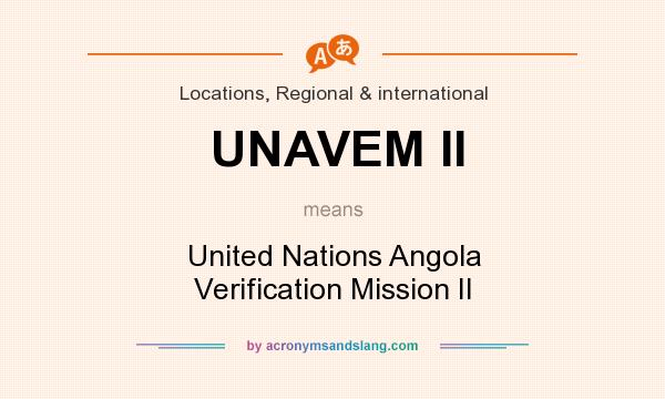 What does UNAVEM II mean? It stands for United Nations Angola Verification Mission II