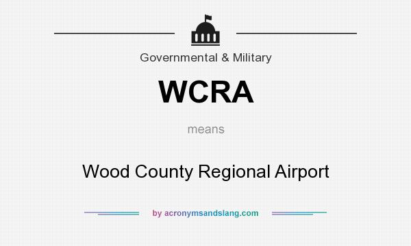 What does WCRA mean? It stands for Wood County Regional Airport
