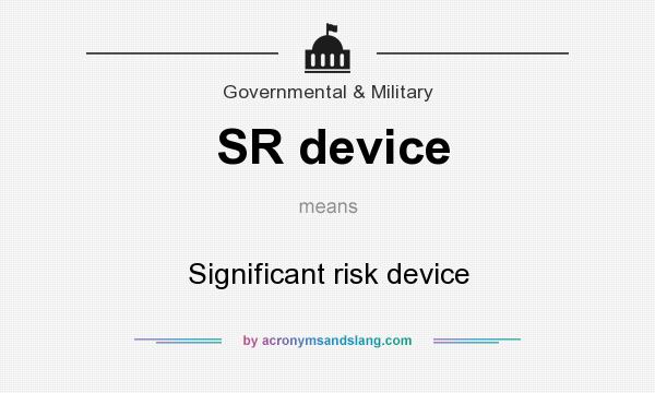What does SR device mean? It stands for Significant risk device