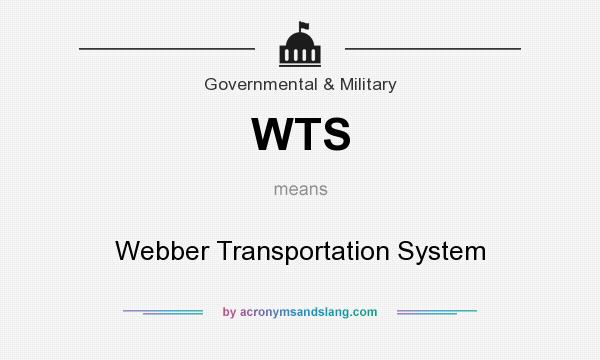 What does WTS mean? It stands for Webber Transportation System