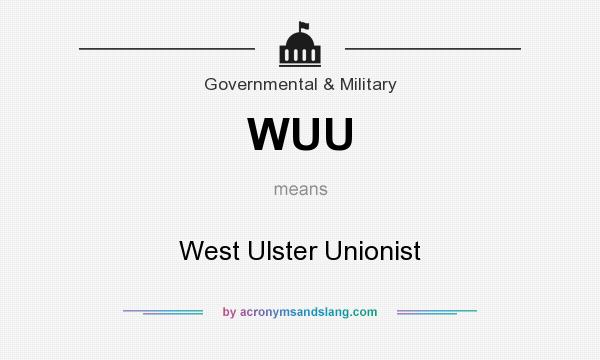 What does WUU mean? It stands for West Ulster Unionist