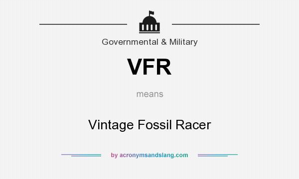 What does VFR mean? It stands for Vintage Fossil Racer