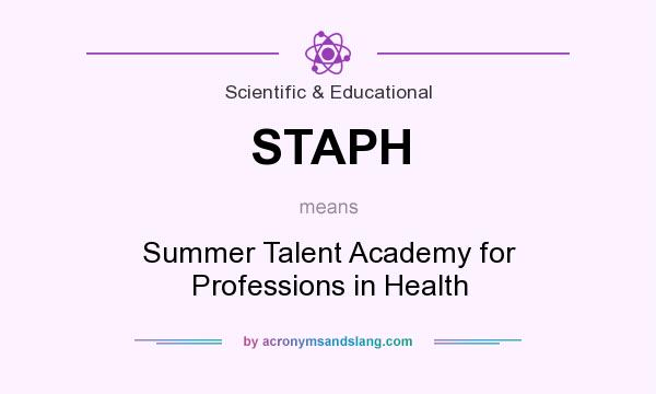 What does STAPH mean? It stands for Summer Talent Academy for Professions in Health