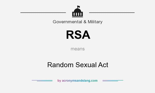 What does RSA mean? It stands for Random Sexual Act