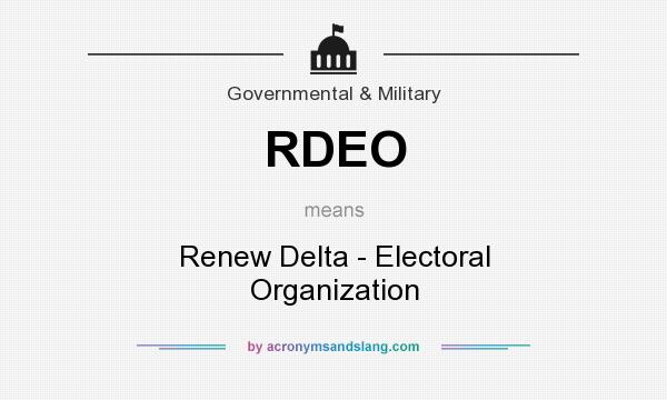 What does RDEO mean? It stands for Renew Delta - Electoral Organization