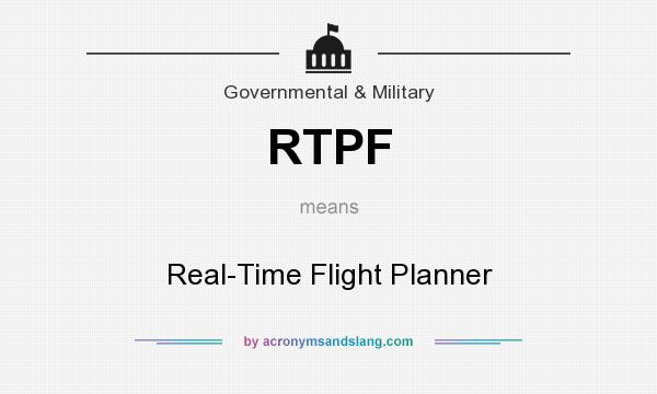 What does RTPF mean? It stands for Real-Time Flight Planner