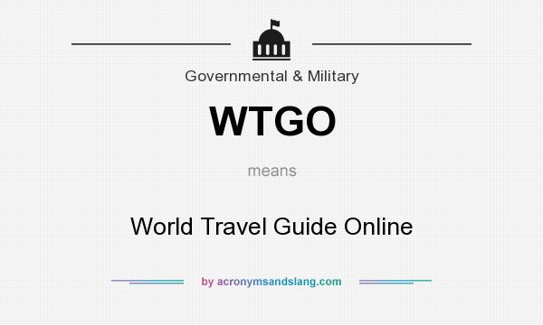 What does WTGO mean? It stands for World Travel Guide Online
