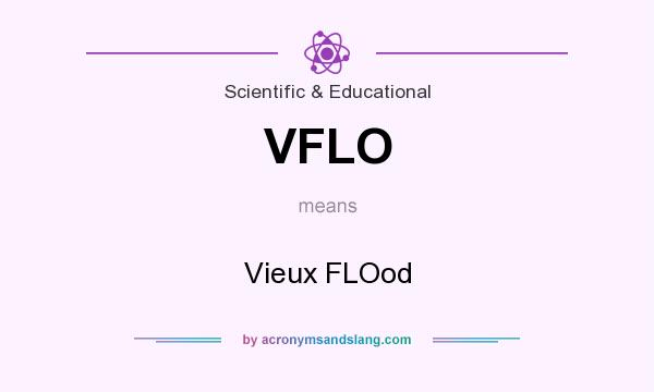 What does VFLO mean? It stands for Vieux FLOod