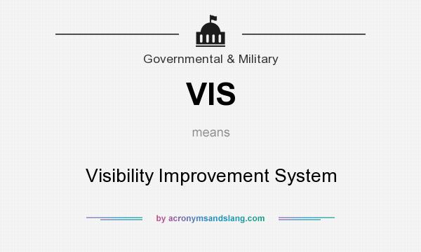 What does VIS mean? It stands for Visibility Improvement System