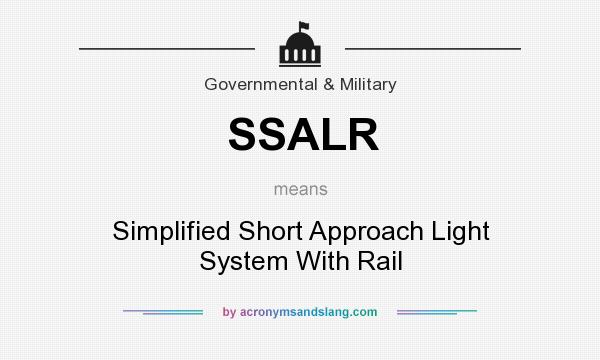 What does SSALR mean? It stands for Simplified Short Approach Light System With Rail