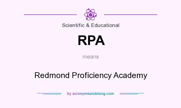 What does RPA mean? It stands for Redmond Proficiency Academy