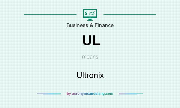 What does UL mean? It stands for Ultronix