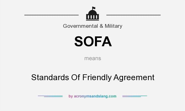 What does SOFA mean? It stands for Standards Of Friendly Agreement