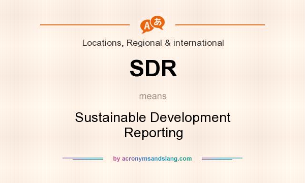 What does SDR mean? It stands for Sustainable Development Reporting
