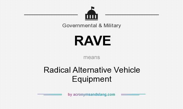 What does RAVE mean? It stands for Radical Alternative Vehicle Equipment