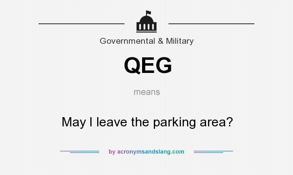 What does QEG mean? It stands for May I leave the parking area?