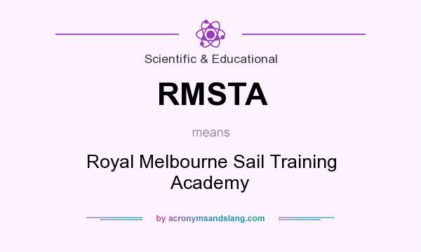 What does RMSTA mean? It stands for Royal Melbourne Sail Training Academy