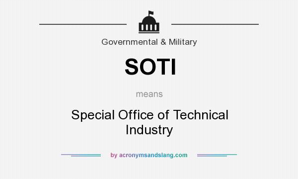 What does SOTI mean? It stands for Special Office of Technical Industry