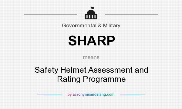 What does SHARP mean? It stands for Safety Helmet Assessment and Rating Programme