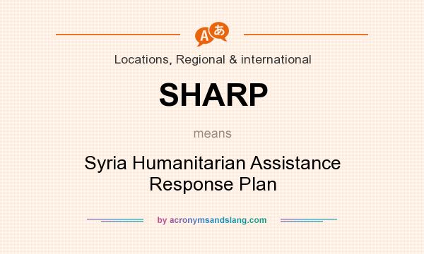 What does SHARP mean? It stands for Syria Humanitarian Assistance Response Plan