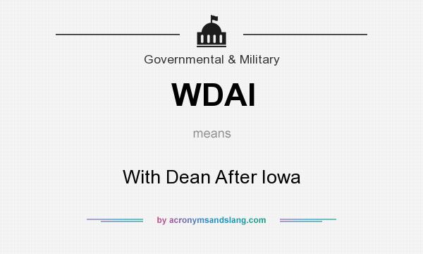 What does WDAI mean? It stands for With Dean After Iowa