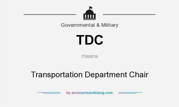 What does TDC mean? It stands for Transportation Department Chair