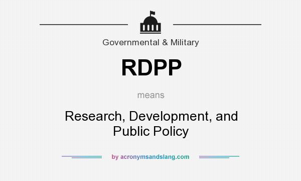 What does RDPP mean? It stands for Research, Development, and Public Policy