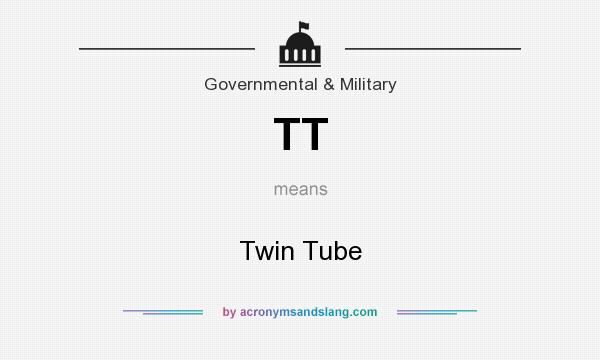 What does TT mean? It stands for Twin Tube