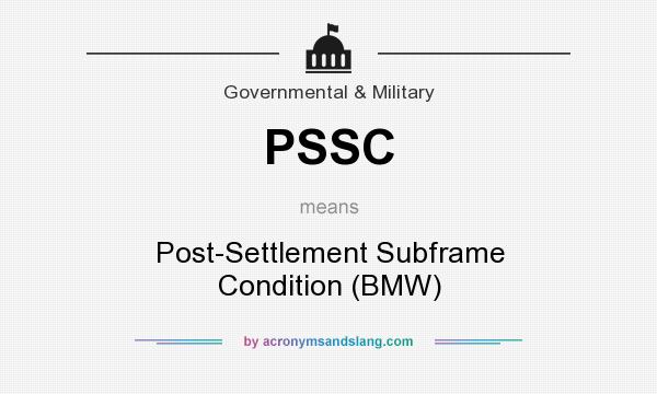 What does PSSC mean? It stands for Post-Settlement Subframe Condition (BMW)