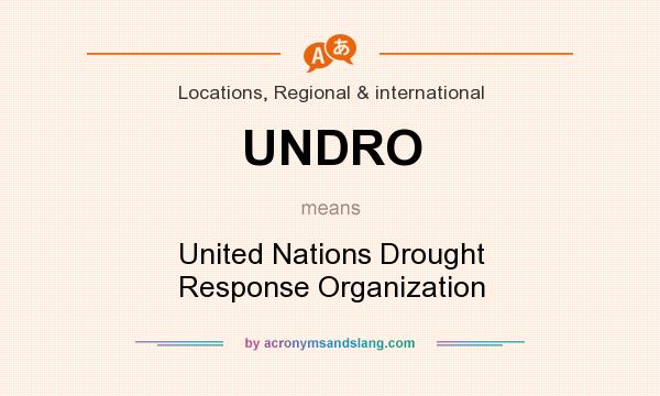 What does UNDRO mean? It stands for United Nations Drought Response Organization