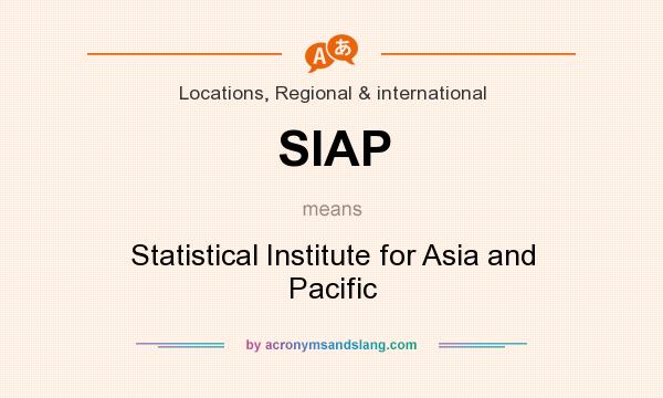 What does SIAP mean? It stands for Statistical Institute for Asia and Pacific