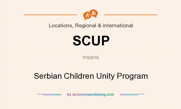 What does SCUP mean? It stands for Serbian Children Unity Program