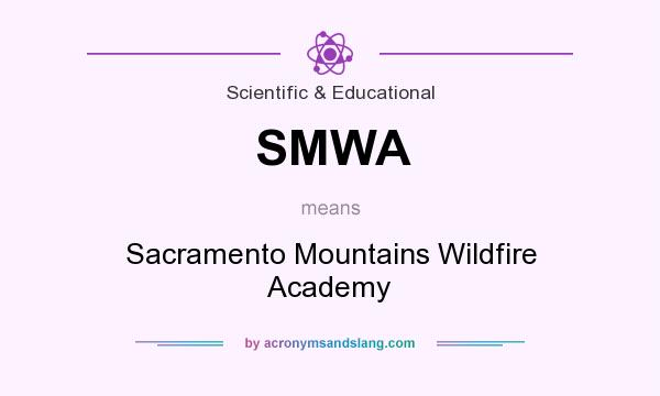 What does SMWA mean? It stands for Sacramento Mountains Wildfire Academy