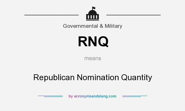 What does RNQ mean? It stands for Republican Nomination Quantity