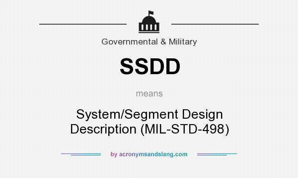 What does SSDD mean? It stands for System/Segment Design Description (MIL-STD-498)