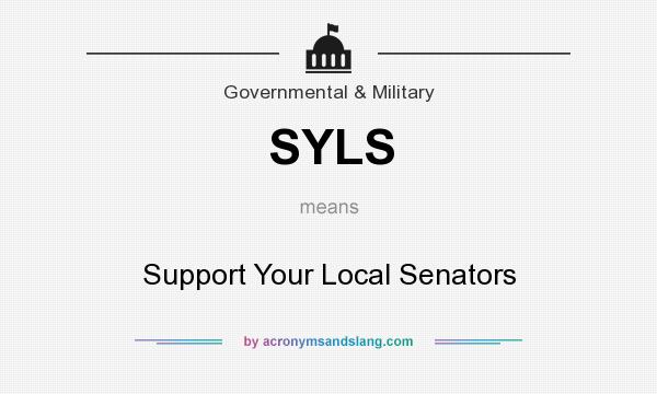 What does SYLS mean? It stands for Support Your Local Senators