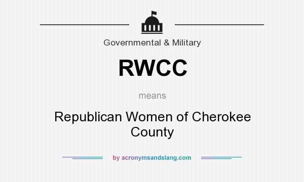 What does RWCC mean? It stands for Republican Women of Cherokee County